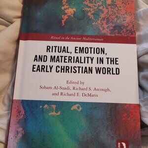 Ritual, Emotion, and Materiality in the Early Christian World ROUTLEDGE Richard
